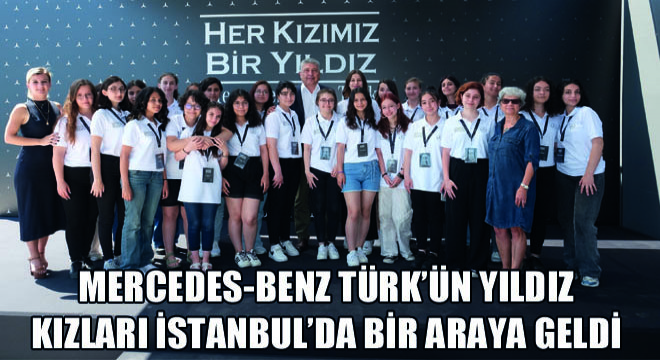 Mercedes-Benz Türk'ün Yıldız Kızları İstanbul'da Bir Araya Geldi