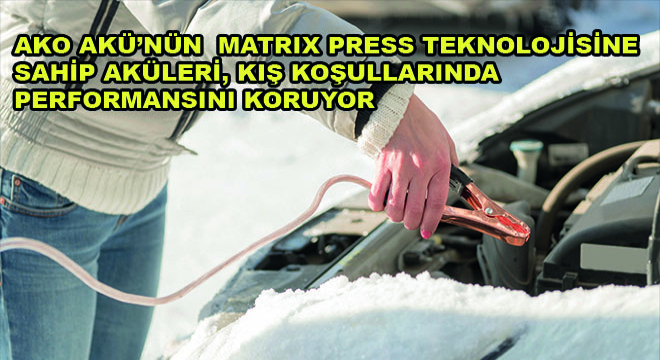 Ako Akü'nün  Matrix Press Teknolojisine Sahip Aküleri Kış Koşullarında Performansını Koruyor