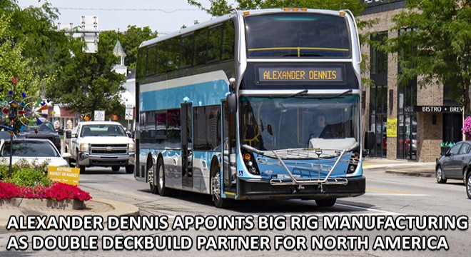 Alexander Dennis Appoints Big Rig Manufacturing as Double Deckbuild Partner for North America
