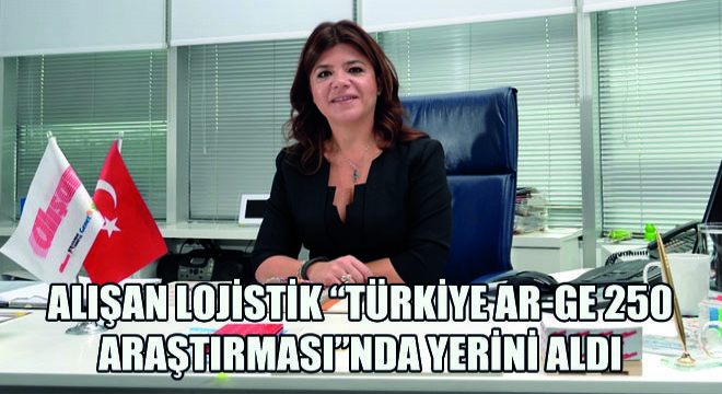 Alışan Lojistik Türkiye Ar-Ge 250 Araştırmasında Yerini Aldı