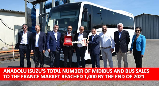 Anadolu Isuzu's Total Number off Midibus And Bus Sales  to the France Market Reached 1,000 By The End of 2021