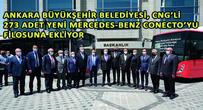 Ankara Büyükşehir Belediyesi, CNG Yakıt Sistemli 273 Adet Yeni Mercedes-Benz Conecto'yu Filosuna Ekliyor