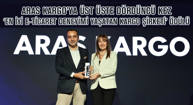 Aras Kargo’ya Üst Üste Dördüncü Kez ‘En İyi E-Ticaret Deneyimi Yaşatan Kargo Şirketi’ Ödülü