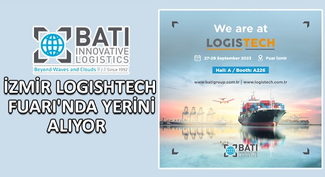 Batı Innovative Logistics, 2023 İzmir Logishtech Fuarı nda Yerini Alıyor