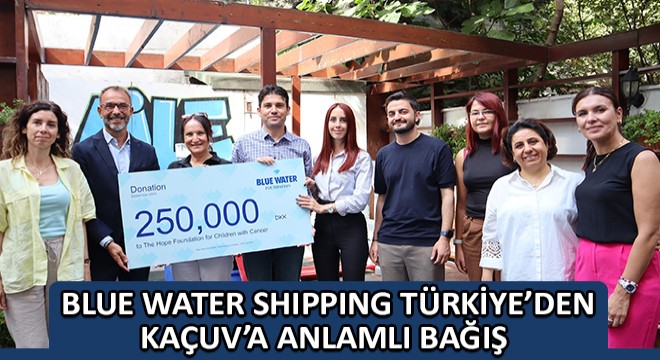 Blue Water Shipping Türkiye’den Kaçuv’a Anlamlı Bağış