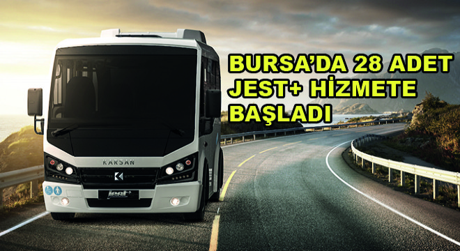 Bursa'da 28 Adet Jest+ Hizmete Başladı