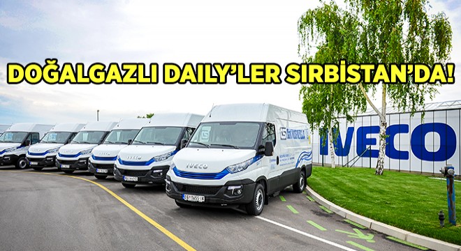 CNG li Iveco Daily Natural Power Sırbistan Yollarında!