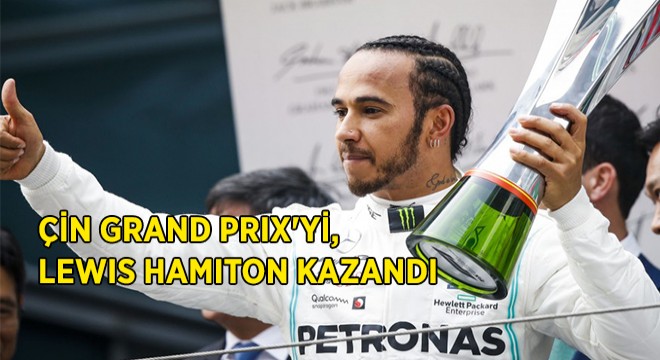 Çin Grand Prix yi, Mercedes Pilotu Lewis Hamiton Kazandı