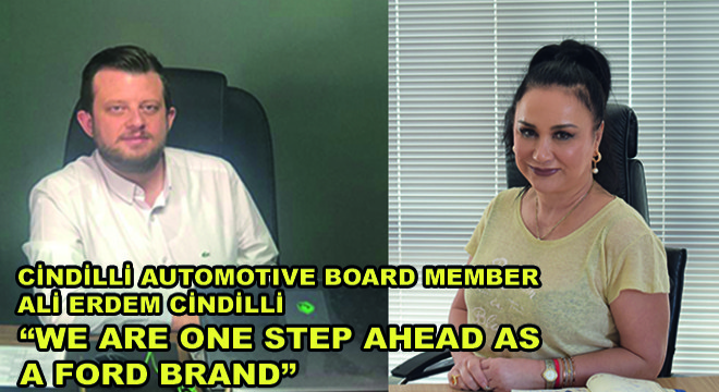 Cindilli Automotive Board Member Ali Erdem Cindilli:  We Are One Step Ahead As A Ford Brand