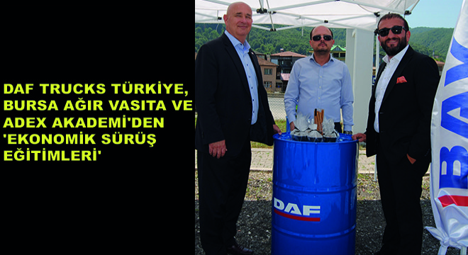 DAF Trucks Türkiye, Bursa Ağır Vasıta ve Adex Akademi'den 'Ekonomik Sürüş Eğitimleri'