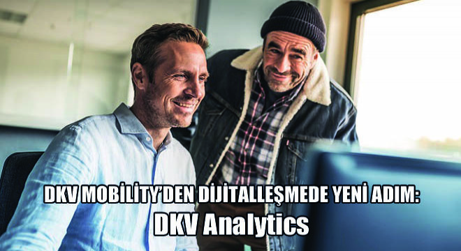 DKV Mobility’den Dijitalleşmede Yeni Adım: DKV Analytics