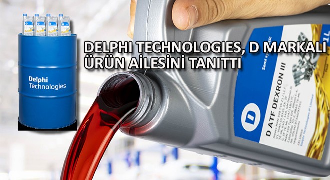 Delphi Technologies, D Markalı Ürün Ailesini Tanıttı