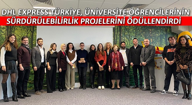 Dhl Express Türkiye, Yeditepe Üniversitesi Öğrencilerinin Sürdürülebilirlik Projelerini Ödüllendirdi