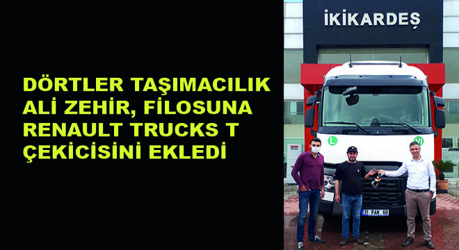 Dörtler Taşımacılık  Ali Zehir, Filosuna  Renault Trucks T Çekicisini Ekledi