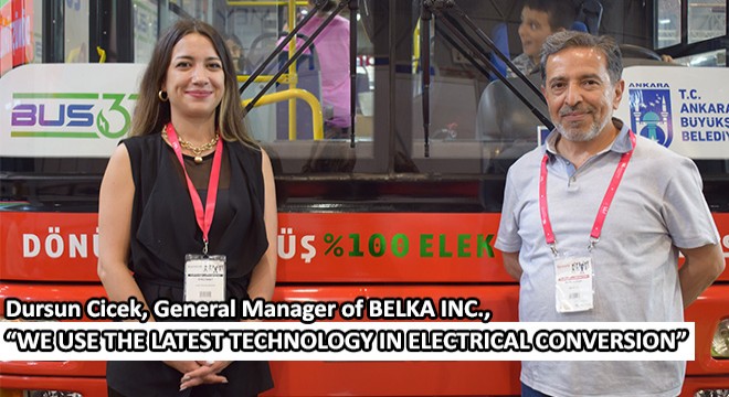 Dursun Cicek, General Manager of BELKA INC., We Use The Latest Technology In Electrical Conversion