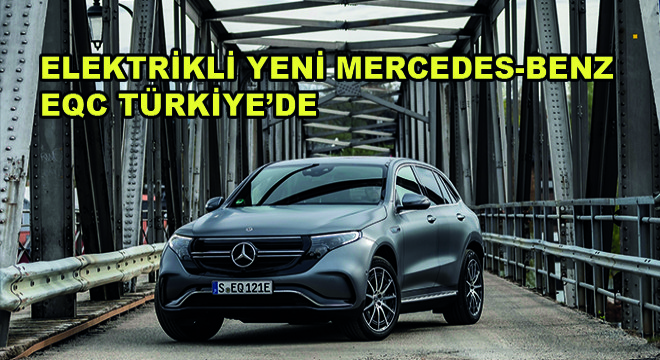 Elektrikli Yeni Mercedes-Benz EQC Türkiye'de