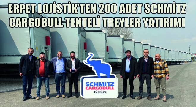 Erpet Lojistik'ten 200 Adet Schmitz Cargobull Tenteli Treyler Yatırımı