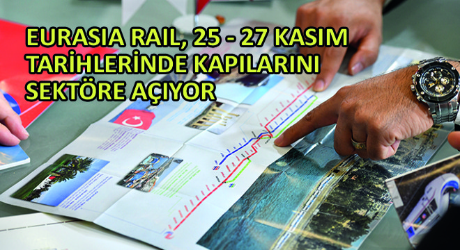 Eurasia Rail, 25 - 27 Kasım Tarihlerinde Kapılarını Sektöre Açıyor