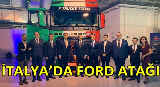Ford Trucks, İtalya Pazarına Adım Atıyor