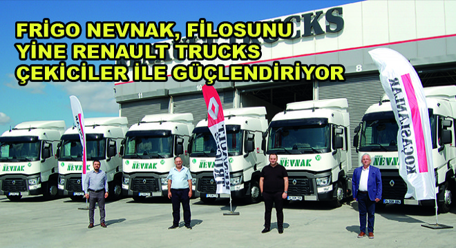 Frigo Nevnak, Filosunu Yine Renault Trucks Çekiciler ile Güçlendiriyor