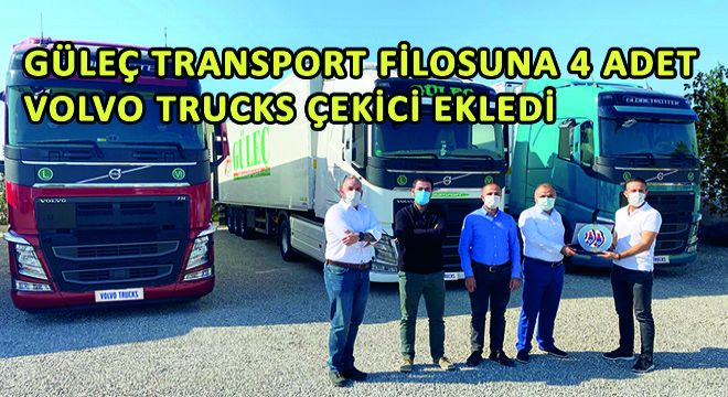 Güleç Transport Filosuna 4 Adet Volvo Trucks Çekici Ekledi