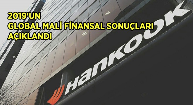 Hankook Lastikleri 2019 un Global Mali Finansal Sonuçlarını Açıkladı
