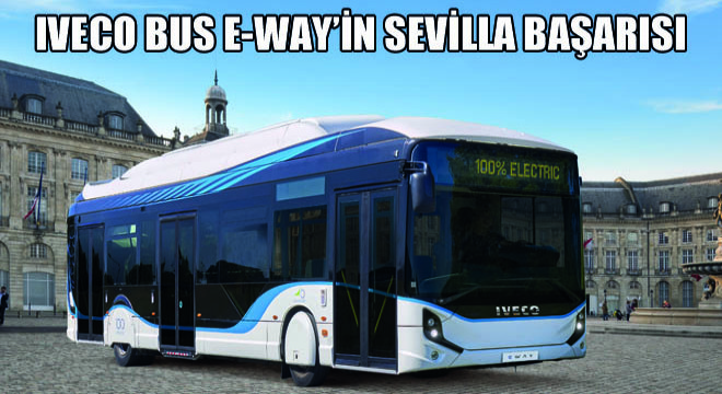 IVECO BUS E-WAY'in Sevilla Başarısı