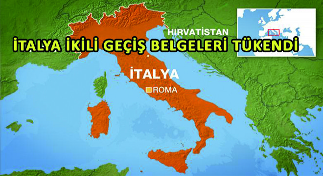 İtalya İkili Geçiş Belgeleri Tükendi