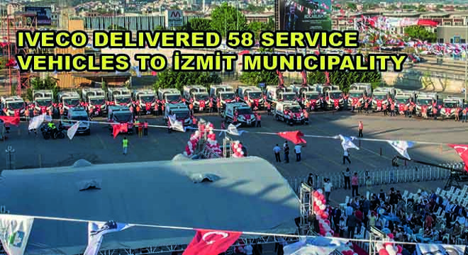 Iveco Delivered 58 Service Vehicles To Izmit Municipality