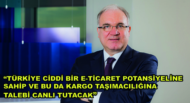 KPMG Türkiye Taşımacılık Sektör Lideri Yavuz Öner,  Türkiye Ciddi Bir e-Ticaret Potansiyeline Sahip ve Bu da Kargo Taşımacılığına Talebi Canlı Tutacak 