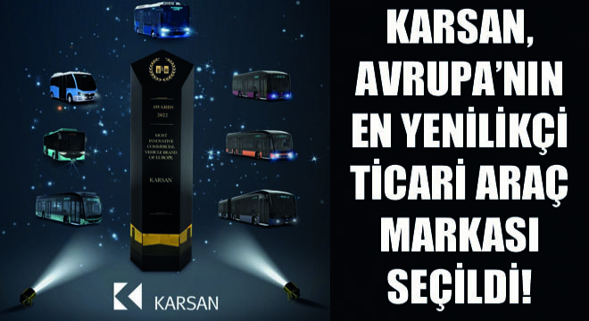 Karsan, Avrupa’nın En Yenilikçi Ticari Araç Markası Seçildi!