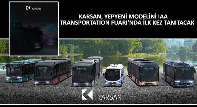 Karsan, Yepyeni Modelini IAA Transportation Fuarı’nda İlk Kez Tanıtacak
