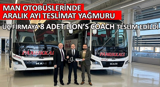 MAN 3 Firmaya 8 Adet LION’s Coach Otobüs Teslim Etti