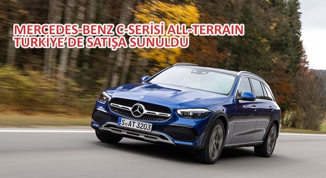Mercedes-Benz C-Serisi All-Terrain Türkiye'de Satışa Sunuldu