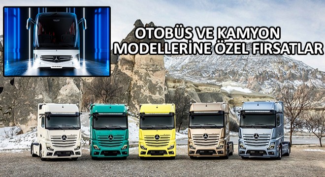 Mercedes-Benz Kamyon Finansman’dan Otobüs ve Kamyon Modellerine Özel Fırsatlar