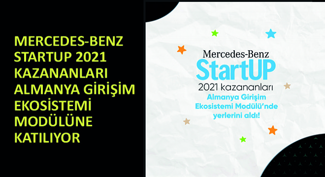 Mercedes-Benz Startup 2021 Kazananları Almanya Girişim Ekosistemi Modülüne Katılıyor