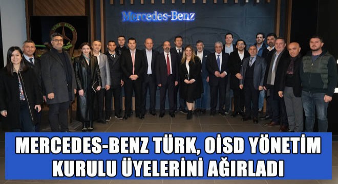 Mercedes-Benz Türk, OİSD Yönetim Kurulu Üyelerini Ağırladı