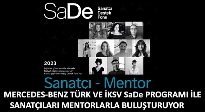Mercedes-Benz Türk ve İKSV’nin Birlikte Yürüttüğü SaDe Programı, Sanatçıları Mentorlarla Buluşturuyor