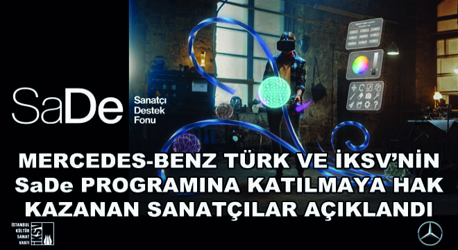 Mercedes-Benz Türk ve İKSV’nin SaDe Programına Katılmaya Hak Kazanan Sanatçılar Açıklandı