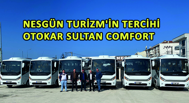 Nesgün Turizm'in Tercihi Otokar Sultan Comfort