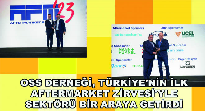 OSS Derneği, Türkiye nin İlk Aftermarket Zirvesi yle Sektörü Bir Araya Getirdi
