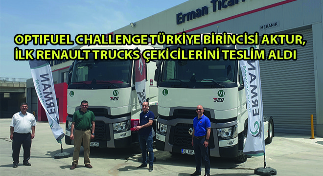 Optıfuel Challenge Türkiye Birincisi Aktur, İlk Renault Trucks Çekicilerini Teslim Aldı