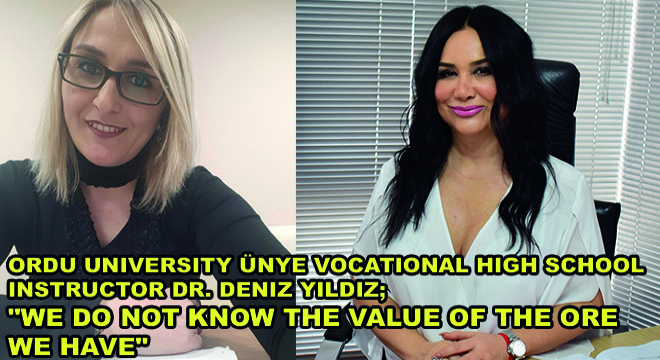 Ordu University Ünye Vocational High School Instructor Dr. Deniz Yildiz;  