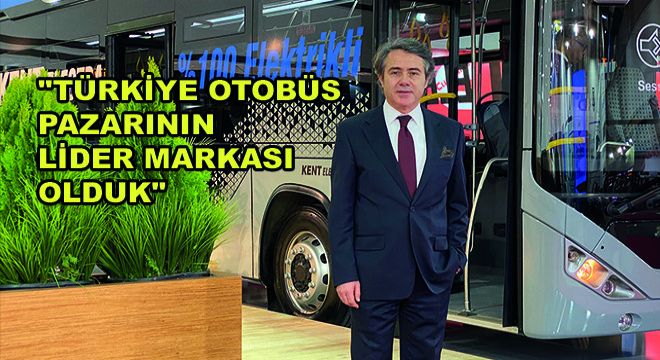 Otokar Genel Müdür Yardımcısı Basri Akgül;  Türkiye Otobüs Pazarının Lider Markası Olduk 