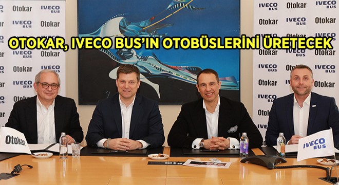 Otokar ve IVECO BUS Üretim Anlaşması İmzaladı