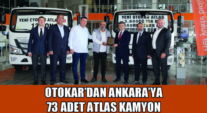 Otokar'dan Ankara'ya 73 Adet Atlas Kamyon
