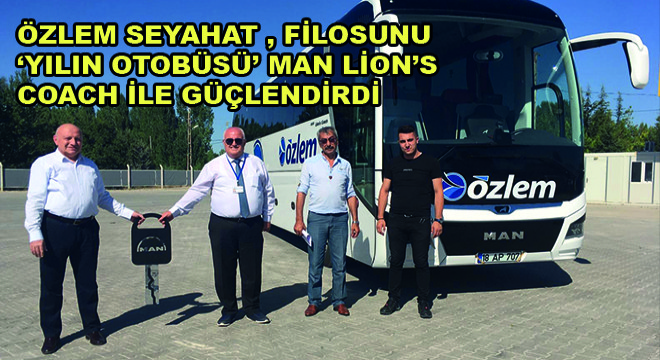 Özlem Seyahat , Filosunu ‘Yılın Otobüsü' Man Lion's Coach ile Güçlendirdi