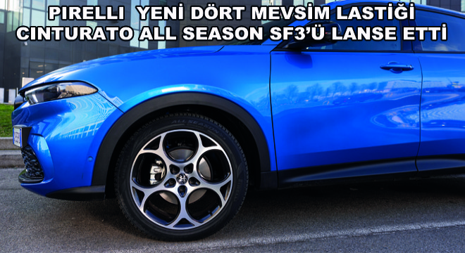 Pirelli Yeni Dört Mevsim Lastiği Cinturato All Season SF3'ü Lanse Etti