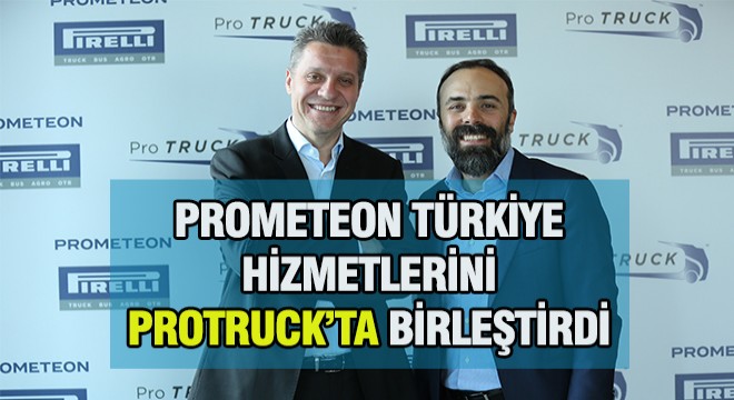 Prometeon Türkiye, ProTruck ta Birleşti