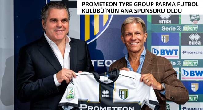 Prometeon Tyre Group Parma Futbol Kulübü’nün Ana Sponsoru Oldu